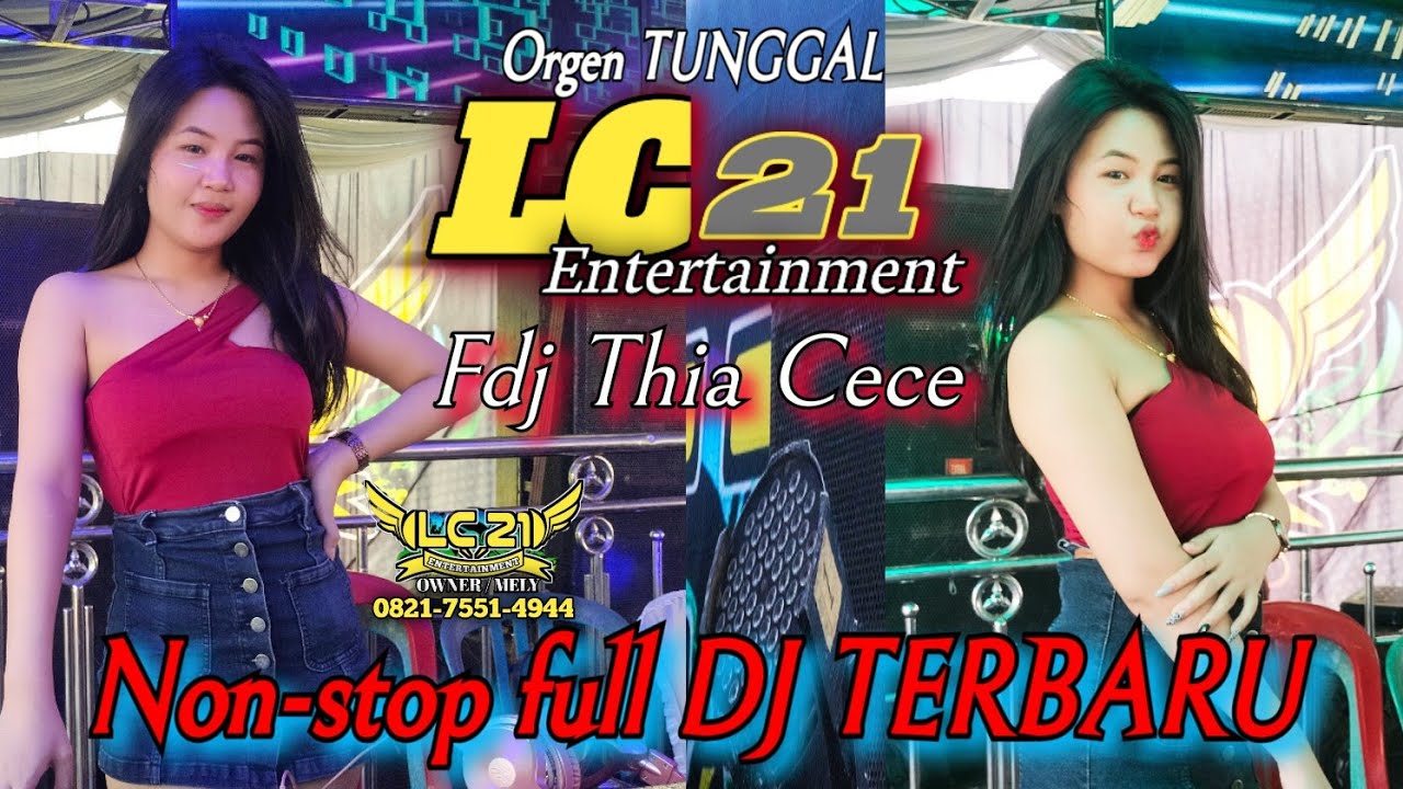 NON-STOP FULL DJ OT LC21 ENTERTAINMENT // FDJ THIA CECE  // DJ TERBARU PARTY