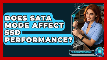 Does SATA Mode Affect SSD Performance? - Your Computer Companion