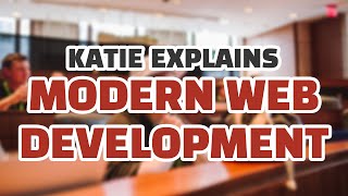 Katie Explains: Modern Web Development (GIVEAWAY) screenshot 5