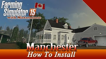 Farming Simulator 2015 - How To Install Manchester