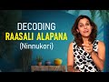 Decoding Raasali Alapana (Ninnukori) | Pratibha Sarathy
