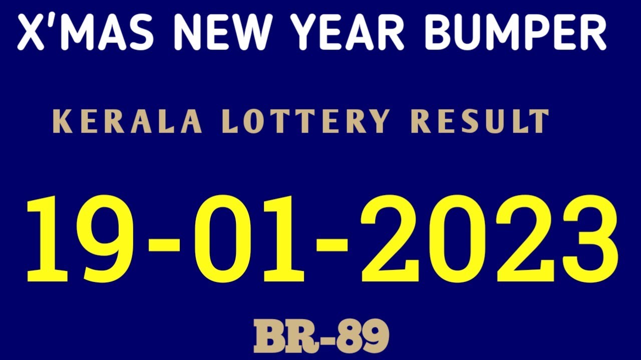 KERALA X'MAS NEW YEAR BUMPER BR-89 KERALA LOTTERY RESULT 19/01/2023
