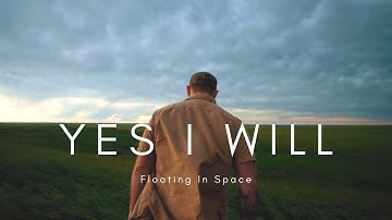 Floating In Space - Yes I Will (Official Video)