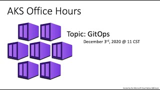 Microsoft AKS Office Hours | GitOps (12/03)