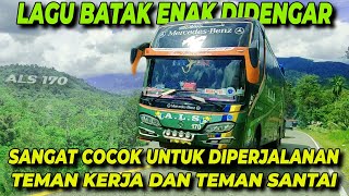 LAGU BATAK ENAK DIDENGAR UNTUK PERJALANAN, TEMAN KERJA DAN SANTAI | BUS ALS 170 JAKARTA - MEDAN