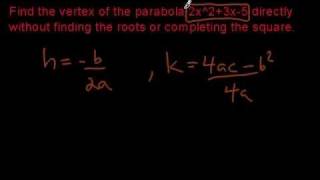 Algebra Tutorial - A quick and direct method of finding the vertex of a parabola
