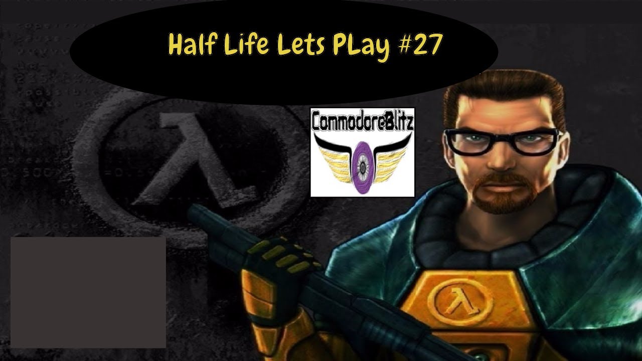 Half life 1 Lets Play PC Source Engine Steam Combat Gameplay Eps 27