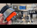 Breville Oracle Touch - Single Dosing (what, why, &amp; how)