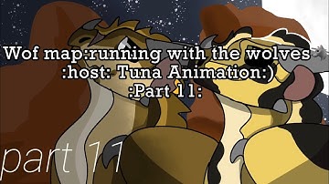 Wof map :running with the wolves !FIRST MAP!🐺 :host: Tuna Animation:) :Part 11
