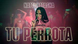 NATTI NATASHA TU PERROTA OFICIAL VIDEO