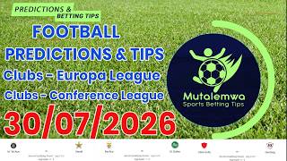 EUROPA LEAGUE,CONFERENCE LEAGUE  30/07/2026 PREDICTIONS|BETTING TIPS, #betting@sports betting tips