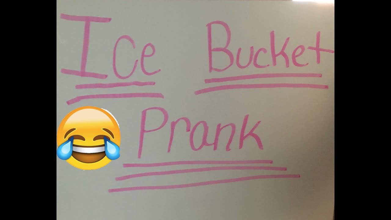 ICE BUCKET PRANK!! YouTube