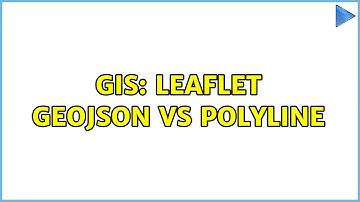 GIS: leaflet GeoJson vs polyline