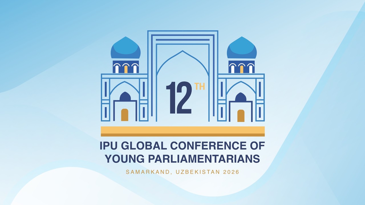 Parlamentlararo ittifoqning Yosh parlament aʼzolarining XII butunjahon konferensiyasi