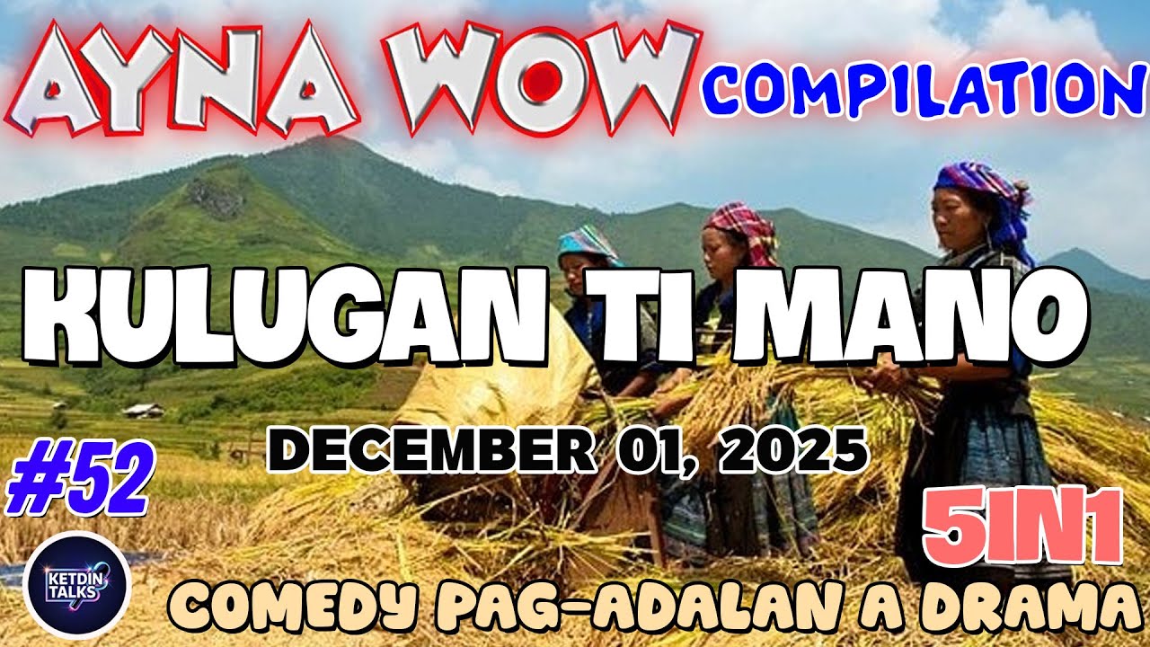 KULUGAN TI MANOK | AYNA WOW 5IN1 #52 | BEST ILOCANO COMEDY DRAMA - DECEMBER 01, 2025  #ketdintalks