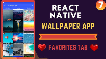 REACT NATIVE WALLPAPER APP TUTORIAL 2020 | PART 7 | Favorites Tab