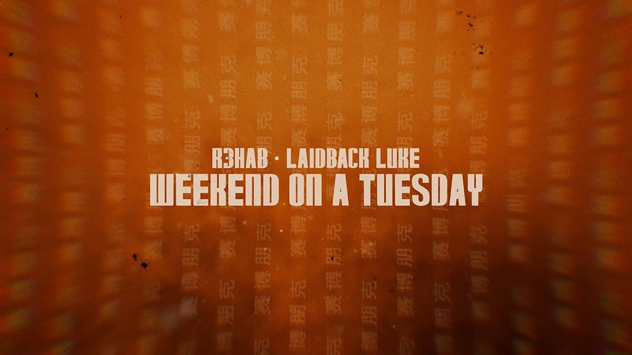 R3HAB & Laidback Luke - Weekend On A Tuesday (Official Lyric Video)