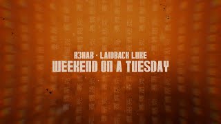 R3HAB & Laidback Luke - Weekend On A Tuesday (Official Lyric Video) Resimi
