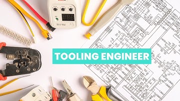 What is the role of a Tooling Engineer ? | Career Guide - Job Description - Skills