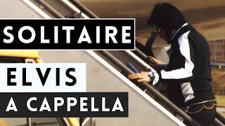 Elvis Presley’s A Cappella Masterpiece: Solitaire (1976)