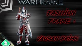 Warframe : Fashion Frame Vauban Prime