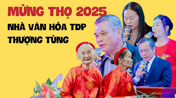 Mừng Thọ 2025 | Nhà Văn Hóa Tổ Dân Phố Thượng Tùng | Lễ Vinh Danh Các Cụ Cao Tuổi