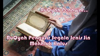 RUQYAH PENAWAR PENGUSIR SEGALA JENIS JIN MAKHLUK HALUS