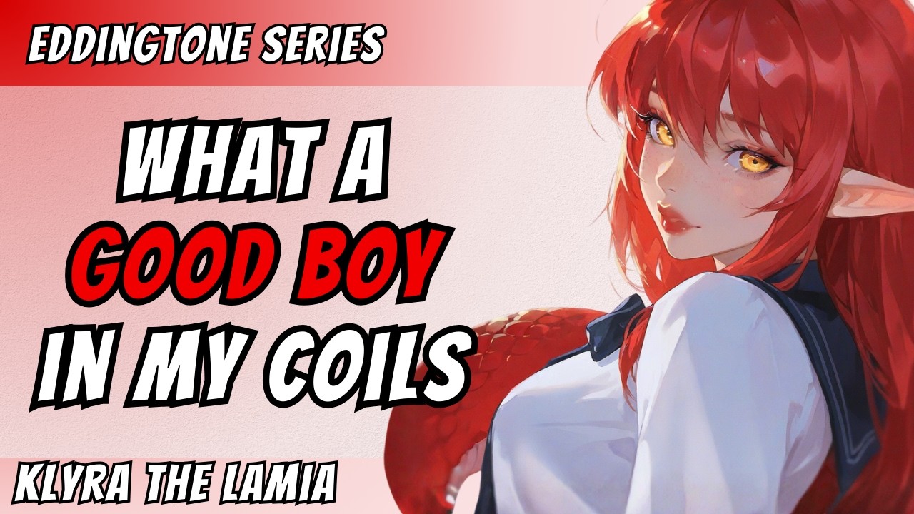 Your Lamia Girlfriend Coils and Pampers You~ [F4M] [FDom] [Eddingtone] [Good Boy] ASMR
