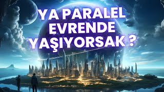 : Paralel Evrenler: Gerceklikteki Sonsuz Olasiliklar