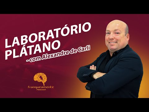 FRANQUEAMENTE PODCAST COM ALEXANDRE LUSTOZA, DIRETOR COMERCIAL DO LABORATÓRIO PLÁTANO