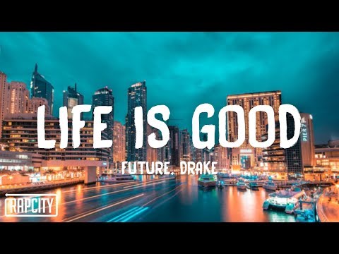 Future – Life Is Good (Lyrics) ft. Drake