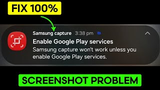 Samsung Capture Won't Work Unless You Enable Google Play Services Fix (2026) | Capture Not Working screenshot 1
