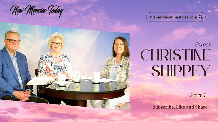 Guest - Christine Shippey - Part 1
