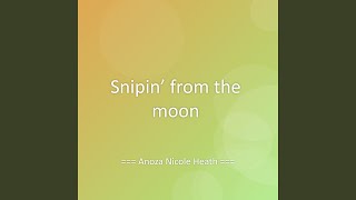 Snipin’ from the moon
