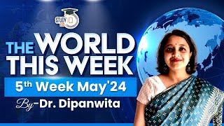 The World This Week Series | International Relations & Geopolitics News | May 2024 | StudyIQ IAS