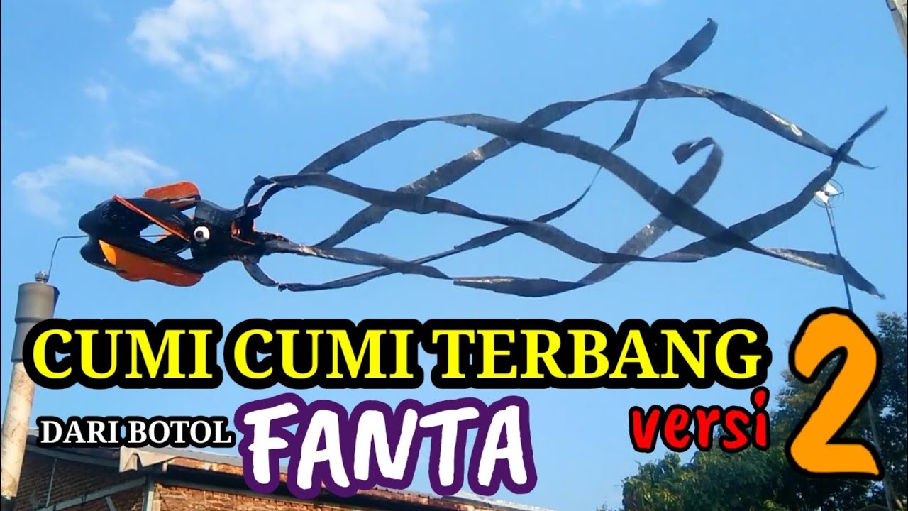 CARA MEMBUAT KINCIR ANGIN CUMI CUMI TERBANG DARI BOTOL FANTA VERSI 2 