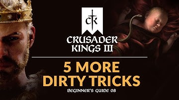 FIVE MORE DIRTY TRICKS IN CRUSADER KINGS 3 | Beginner