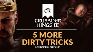 FIVE MORE DIRTY TRICKS IN CRUSADER KINGS 3 | Beginner's Guide 08