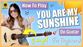 You Are My Sunshine Guitar Chords & Strumming EASY Beginner Lesson - 3 Ways to Play! (+ FREE Guide)