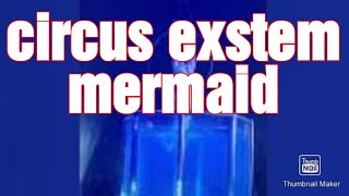 extreme circus Mermaid