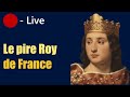 Qui est le pire roy de france  avec gallia notre histoire de france