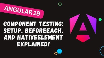 202. Angular 19 Component Testing: Setup, beforeEach, and nativeElement Explained!