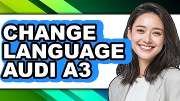 How To Change Language Audi A3 - Full Guide