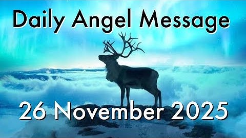 Daily Angel Reading Wednesday 26 November 2025 😇 Go With The Flow