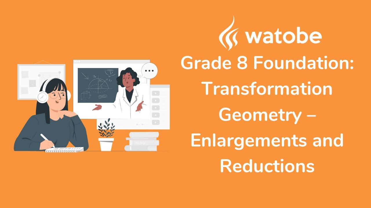 Grade 8 - Transformation Geometry Foundation (enlargements and ...