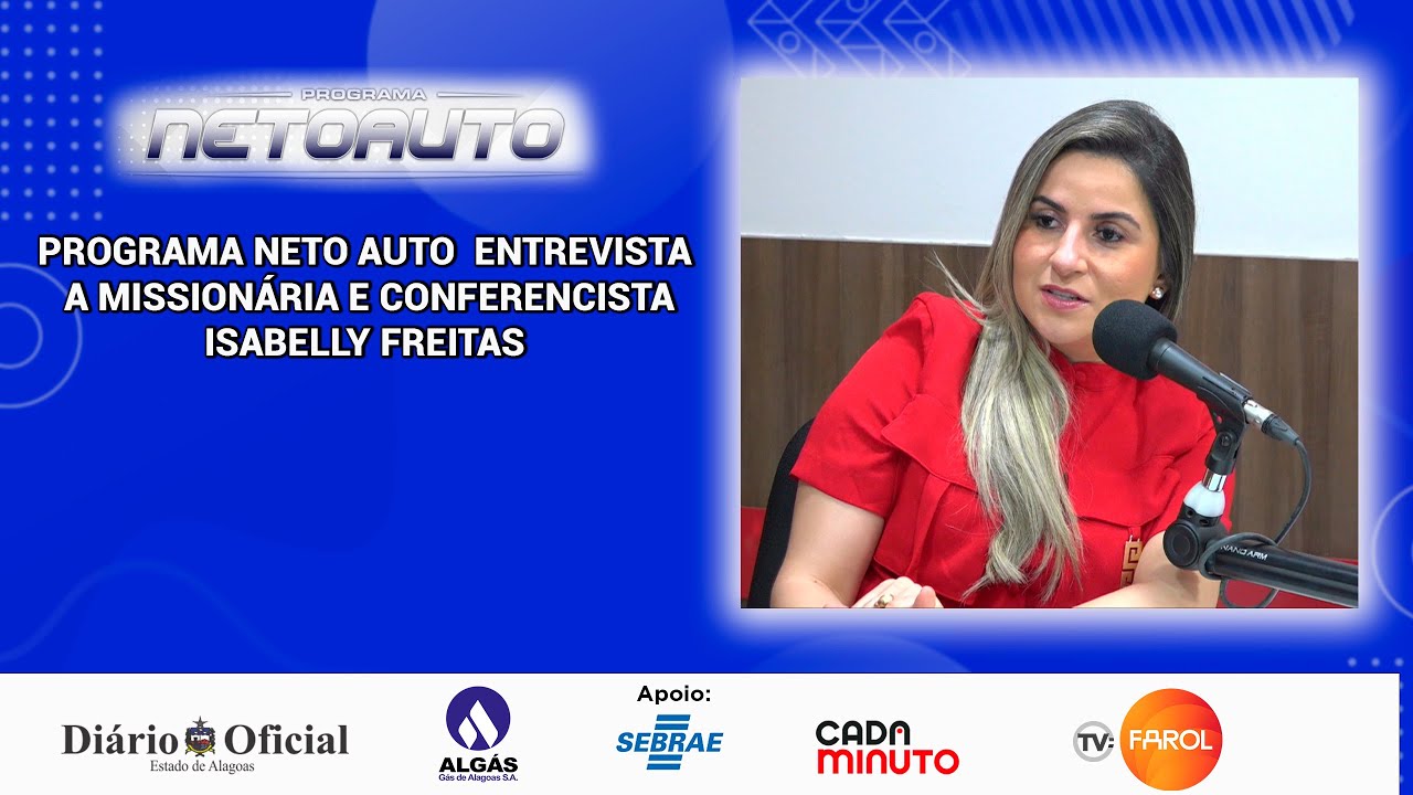 PROGRAMA NETO AUTO ENTREVISTA A MISSIONÁRIA E CONFERENCISTA ISABELLY ...