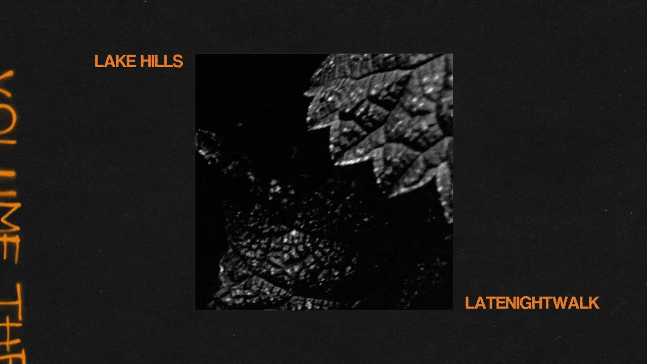 Watch Lake Hills - LATENIGHTWALK on YouTube Watch Lake Hills - LATENIGHTWALK on YouTube