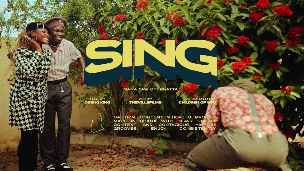 Nana Yaw Ofori-Atta - Sing [Official Video]