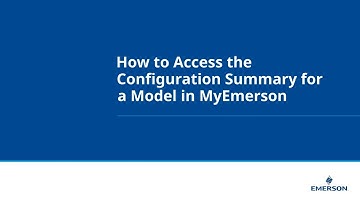 How to Access the Configuration Summary for a Model in MyEmerson