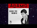 Sans toi mamie - Adamo (VO de 1963)
